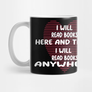 i will read books here and there, i will read books anywhere Mug